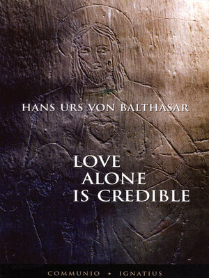 cover image of Love Alone Is Credible